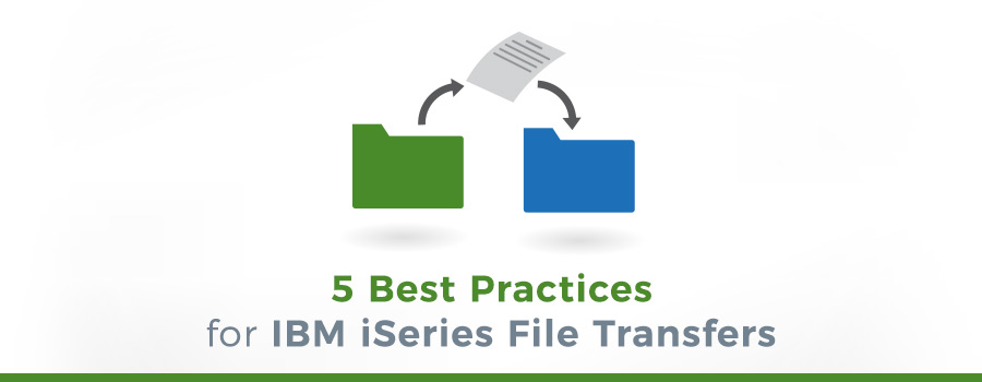 featured-5-best-practices-for-ibm-i-series-file-transfers-900x350